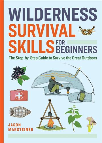 Knjiga Wilderness Survival Skills for Beginners autora Jason Marsteiner izdana 2025 kao  dostupna u Knjižari Znanje.