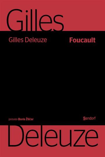 Knjiga Foucault autora Gilles Deleuze izdana 2023 kao meki uvez dostupna u Knjižari Znanje.