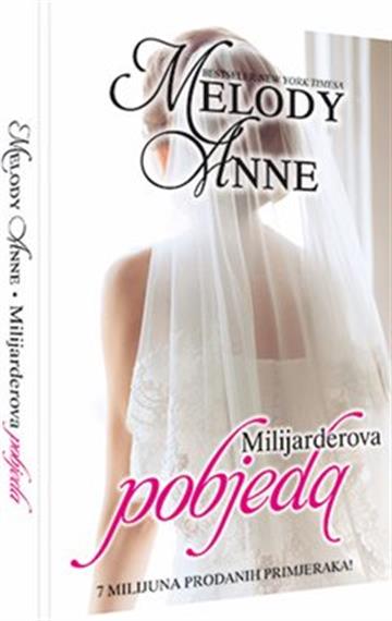 Knjiga Milijarderova pobjeda autora Melody Anne izdana 2017 kao meki uvez dostupna u Knjižari Znanje.