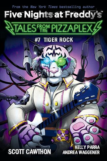 Knjiga Five Nights at Freddy's: Pizzaplex #07: Tiger Rock autora Scott Cawthon izdana 2023 kao meki uvez dostupna u Knjižari Znanje.