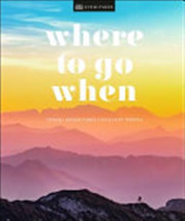Knjiga Where to Go When autora DK izdana 2019 kao tvrdi uvez dostupna u Knjižari Znanje.