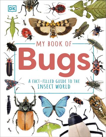 Knjiga My Book of Bugs autora DK izdana 2025 kao tvrdi uvez dostupna u Knjižari Znanje.