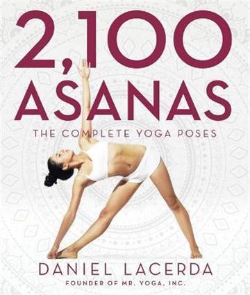 Knjiga 2100 Asanas autora Daniel Lacerda izdana 2016 kao tvrdi uvez dostupna u Knjižari Znanje.
