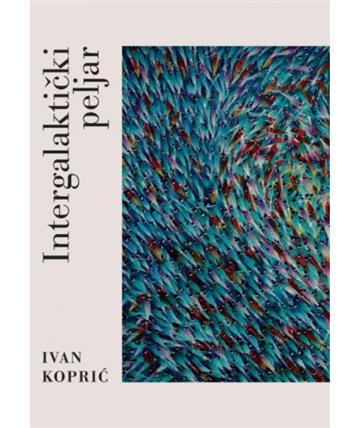 Knjiga Intergalaktički peljar autora Ivan Koprić izdana 2021 kao meki uvez dostupna u Knjižari Znanje.