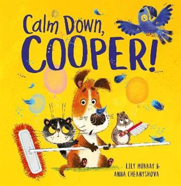 Knjiga Calm Down, Cooper! autora Lily Murray; Anna Ch izdana 2020 kao meki uvez dostupna u Knjižari Znanje.
