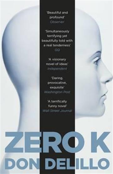 Knjiga Zero K autora Don DeLillo izdana 2017 kao meki uvez dostupna u Knjižari Znanje.