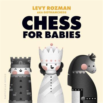 Knjiga Chess for Babies autora Levy Rozman izdana 2026 kao tvrdi uvez dostupna u Knjižari Znanje.