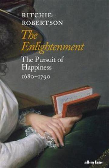 Knjiga Enlightenmen: Pursuit of Happiness 1680-1790 autora Ritchie Robertson izdana 2020 kao tvrdi uvez dostupna u Knjižari Znanje.