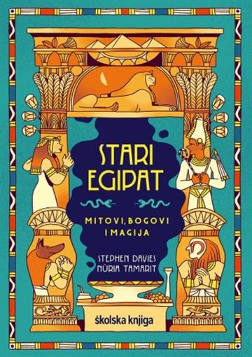 Knjiga Stari Egipat: mitovi, bogovi i magija autora Stephen DaviesNúria Tamarit izdana 2026 kao tvrdi uvez dostupna u Knjižari Znanje.