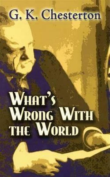 Knjiga What's Wrong with the World autora G. K. Chesterton izdana 2007 kao meki uvez dostupna u Knjižari Znanje.