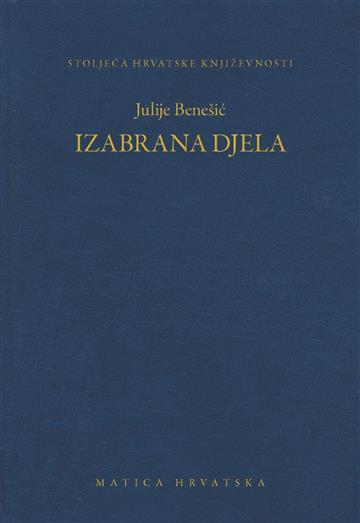 Knjiga Izabrana djela autora Julije Benešić Julije Benešić izdana 2025 kao tvrdi uvez dostupna u Knjižari Znanje.
