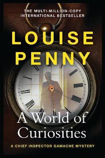 Knjiga A World of Curiosities autora Louise Penny izdana 2022 kao meki uvez dostupna u Knjižari Znanje.