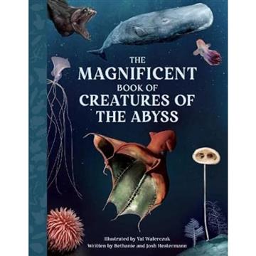 Knjiga Magnificent Book Of Creatures Of The Abyss autora Barbara Taylor izdana 2023 kao tvrdi uvez dostupna u Knjižari Znanje.