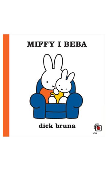 Knjiga Miffy i beba autora Dick Bruna izdana 2024 kao tvrdi uvez dostupna u Knjižari Znanje.