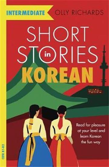 Knjiga Short Stories in Korean for Intermediate Learners autora Olly Richards izdana 2020 kao meki uvez dostupna u Knjižari Znanje.
