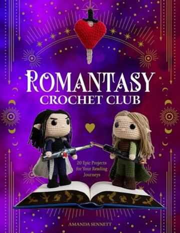 Knjiga Romantasy Crochet Club autora Amanda Sennett izdana 2025 kao meki uvez dostupna u Knjižari Znanje.