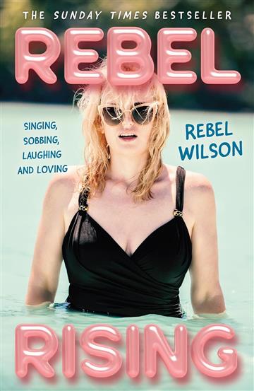 Knjiga Rebel Rising: Singing, Sobbing, Laughing and Loving autora Rebel Wilson izdana 2025 kao meki uvez dostupna u Knjižari Znanje.