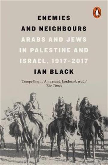 Knjiga Enemies and Neighbours autora Ian Black izdana 2018 kao meki uvez dostupna u Knjižari Znanje.