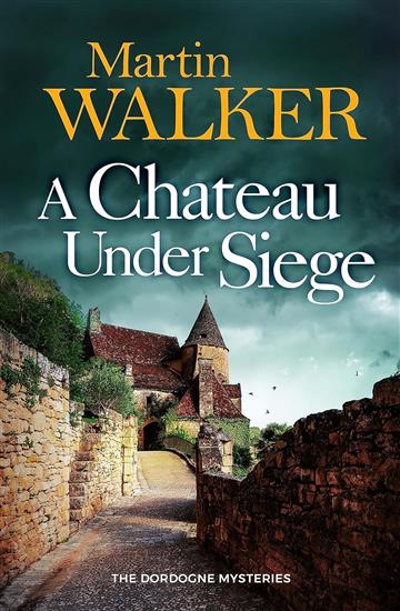 Knjiga Chateau Under Siege autora Martin Walker izdana 2024 kao meki uvez dostupna u Knjižari Znanje.