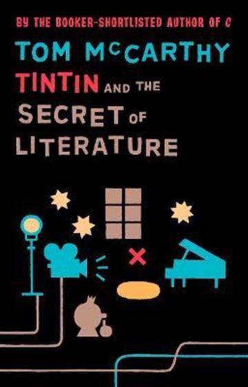 Knjiga Tintin And The Secret Of Literature autora Tom McCarthy izdana 2012 kao meki uvez dostupna u Knjižari Znanje.