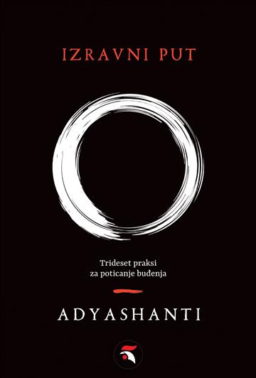 Knjiga Izravni put autora Adyashanti izdana 2021 kao meki uvez dostupna u Knjižari Znanje.