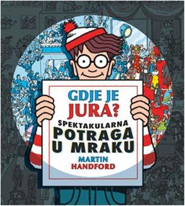 Knjiga Gdje je Jura? Spektakularna potraga u mraku autora Martin Handford izdana 2026 kao tvrdi uvez dostupna u Knjižari Znanje.