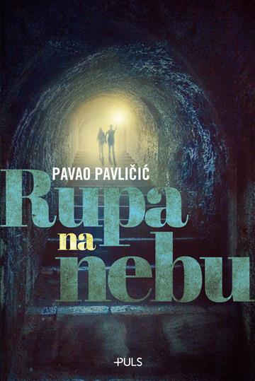 Knjiga Rupa na nebu autora Pavao Pavličić izdana 2021 kao meki uvez dostupna u Knjižari Znanje.