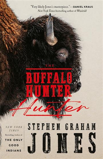 Knjiga Buffalo Hunter Hunter autora Stephen Graham Jones izdana 2025 kao tvrdi uvez dostupna u Knjižari Znanje.