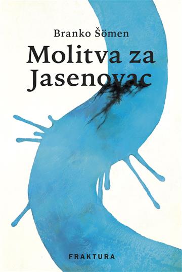 Knjiga Molitva za Jasenovac autora Branko Šömen izdana 2023 kao tvrdi uvez dostupna u Knjižari Znanje.