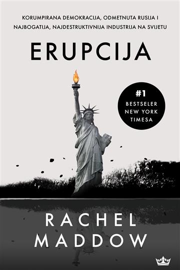 Knjiga Erupcija autora Rachel Maddow izdana 2021 kao meki uvez dostupna u Knjižari Znanje.