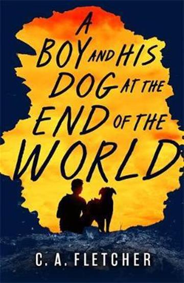 Knjiga Boy and his Dog at the End of the World autora C.A. Fletcher izdana 2019 kao meki uvez dostupna u Knjižari Znanje.