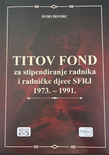 Knjiga Titov fond autora Đuro Škvorc izdana 2026 kao meki uvez dostupna u Knjižari Znanje.