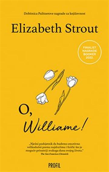 Knjiga O, Williame! autora Elizabeth Strout izdana 2022 kao meki uvez dostupna u Knjižari Znanje.