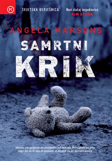 Knjiga Samrtni krik autora Angela Marsons izdana 2025 kao meki uvez dostupna u Knjižari Znanje.