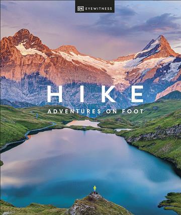 Knjiga Hike: Adventures on Foot autora DK Eyewitness izdana 2022 kao tvrdi uvez dostupna u Knjižari Znanje.