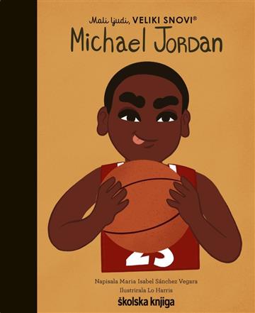 Knjiga Michael Jordan autora Maria Isabel Sánchez Vegara izdana 2023 kao tvrdi uvez dostupna u Knjižari Znanje.