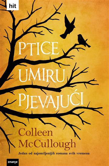 Knjiga Ptice umiru pjevajući autora Colleen McCullough izdana 2021 kao tvrdi uvez dostupna u Knjižari Znanje.