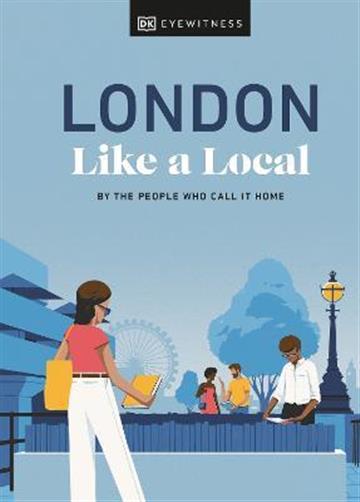 Knjiga Like a Local: London autora DK izdana 2023 kao tvrdi uvez dostupna u Knjižari Znanje.