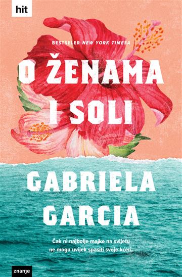Knjiga O ženama i soli autora Gabriela Garcia izdana 2022 kao tvrdi dostupna u Knjižari Znanje.
