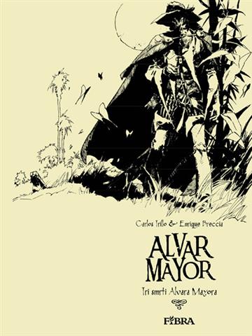 Knjiga Tri smrti Alvara Mayora autora Carlos Trillo, Enrique Breccia izdana 2009 kao tvrdi uvez dostupna u Knjižari Znanje.