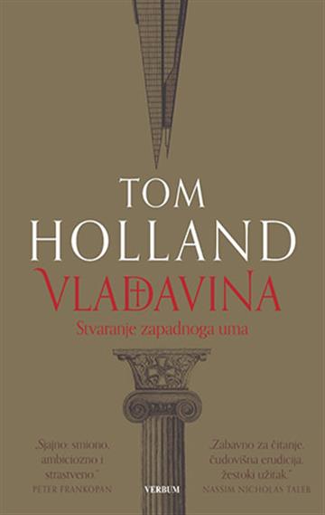 Knjiga Vladavina autora Tom Holland izdana 2023 kao tvrdi uvez dostupna u Knjižari Znanje.