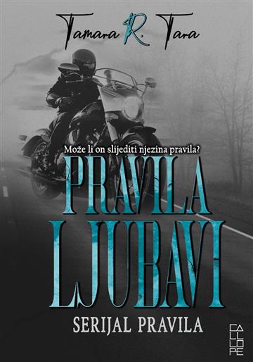 Knjiga Pravila ljubavi autora Tamara R. Tara izdana 2024 kao meki dostupna u Knjižari Znanje.