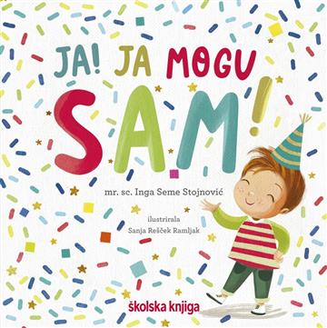 Knjiga Ja! Ja mogu sam! autora Inga Seme Stojnović izdana 2022 kao tvrdi uvez dostupna u Knjižari Znanje.