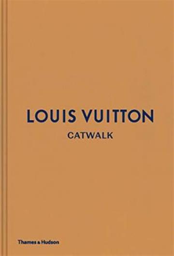 Knjiga Louis Vuitton Catwalk autora Louise Rytter izdana 2018 kao tvrdi uvez dostupna u Knjižari Znanje.