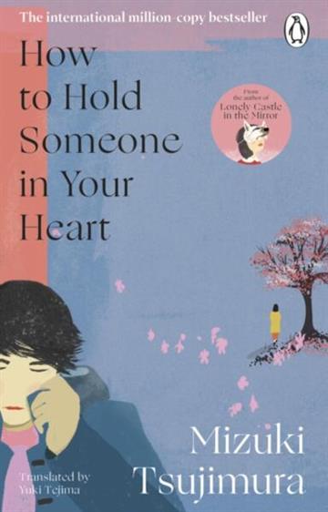 Knjiga How to Hold Someone in your Heart autora Mizuki Tsujimura izdana 2026 kao meki uvez dostupna u Knjižari Znanje.