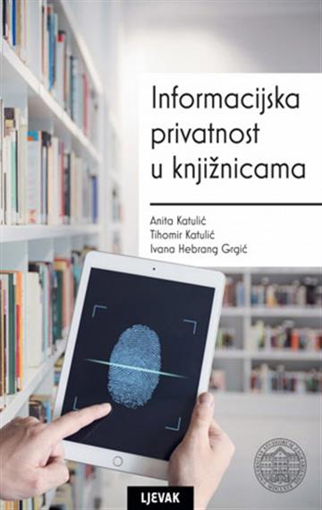 Knjiga Informacijska privatnost u knjižnicama autora  izdana 2025 kao tvrdi uvez dostupna u Knjižari Znanje.