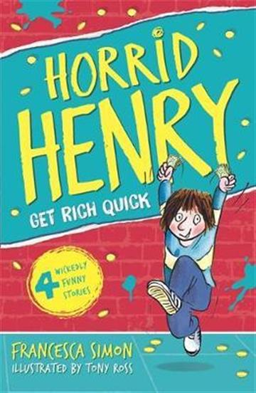 Knjiga Horrid Henry Gets Rich Quick autora Francesca Simon izdana 2008 kao  dostupna u Knjižari Znanje.