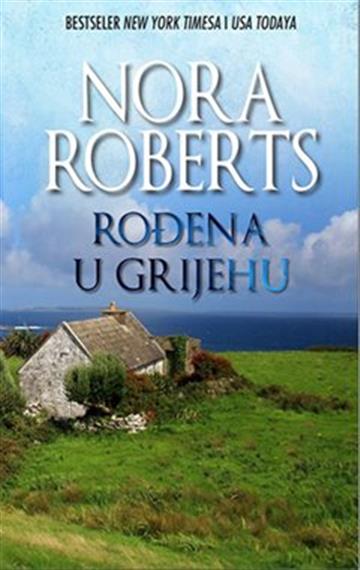 Knjiga Rođena u grijehu autora Nora Roberts izdana 2018 kao meki uvez dostupna u Knjižari Znanje.