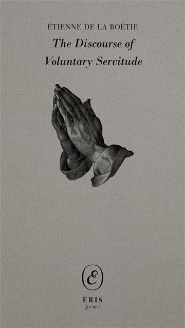 Knjiga Discourse of Voluntary Servitude autora Etienne de La Boétie izdana 2025 kao meki uvez dostupna u Knjižari Znanje.