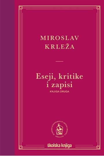 Knjiga Eseji, kritike i zapisi autora Miroslav Krleža izdana 2026 kao tvrdi uvez dostupna u Knjižari Znanje.